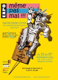 Même pas mal !!!  - l’exposition 2013 d'Artistes à la Bastille. Du 13 au 17 novembre 2013 à Paris11. Paris. 